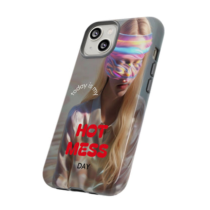 "Today is my Hot Mess Day" Mobile Phone Case