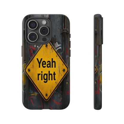 "Yeah, right" Mobile Phone Case