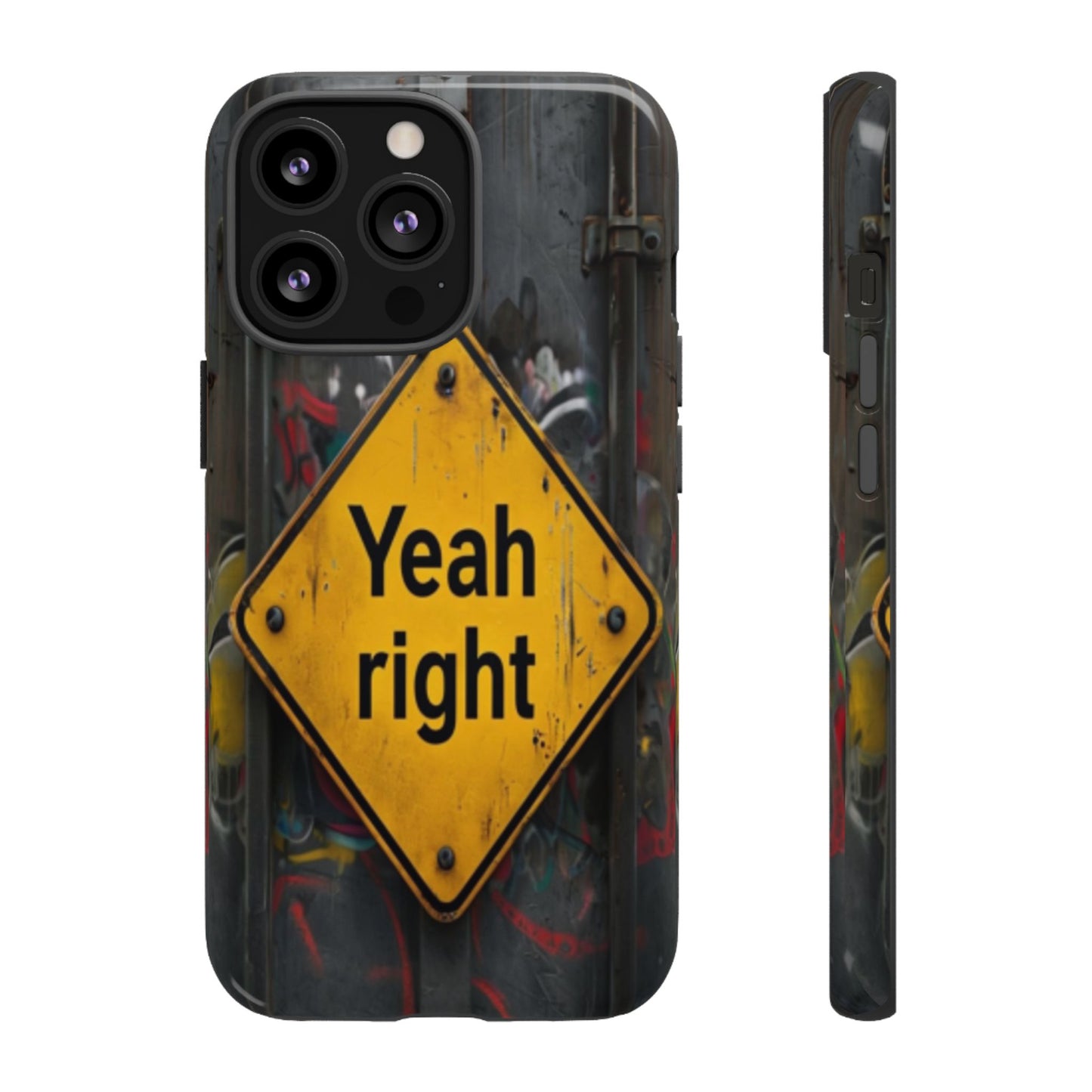 "Yeah, right" Mobile Phone Case