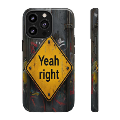 "Yeah, right" Mobile Phone Case