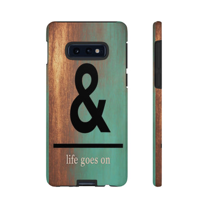 "Life Goes On" Mobile Phone Case