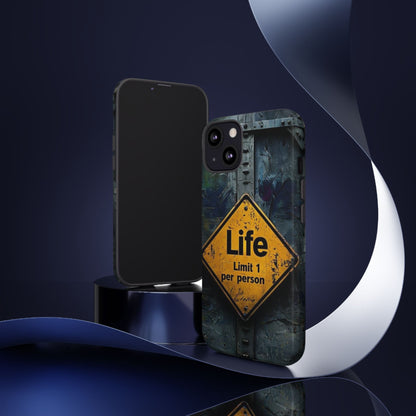 "Life, Limit 1 Per Person" Mobile Phone Case