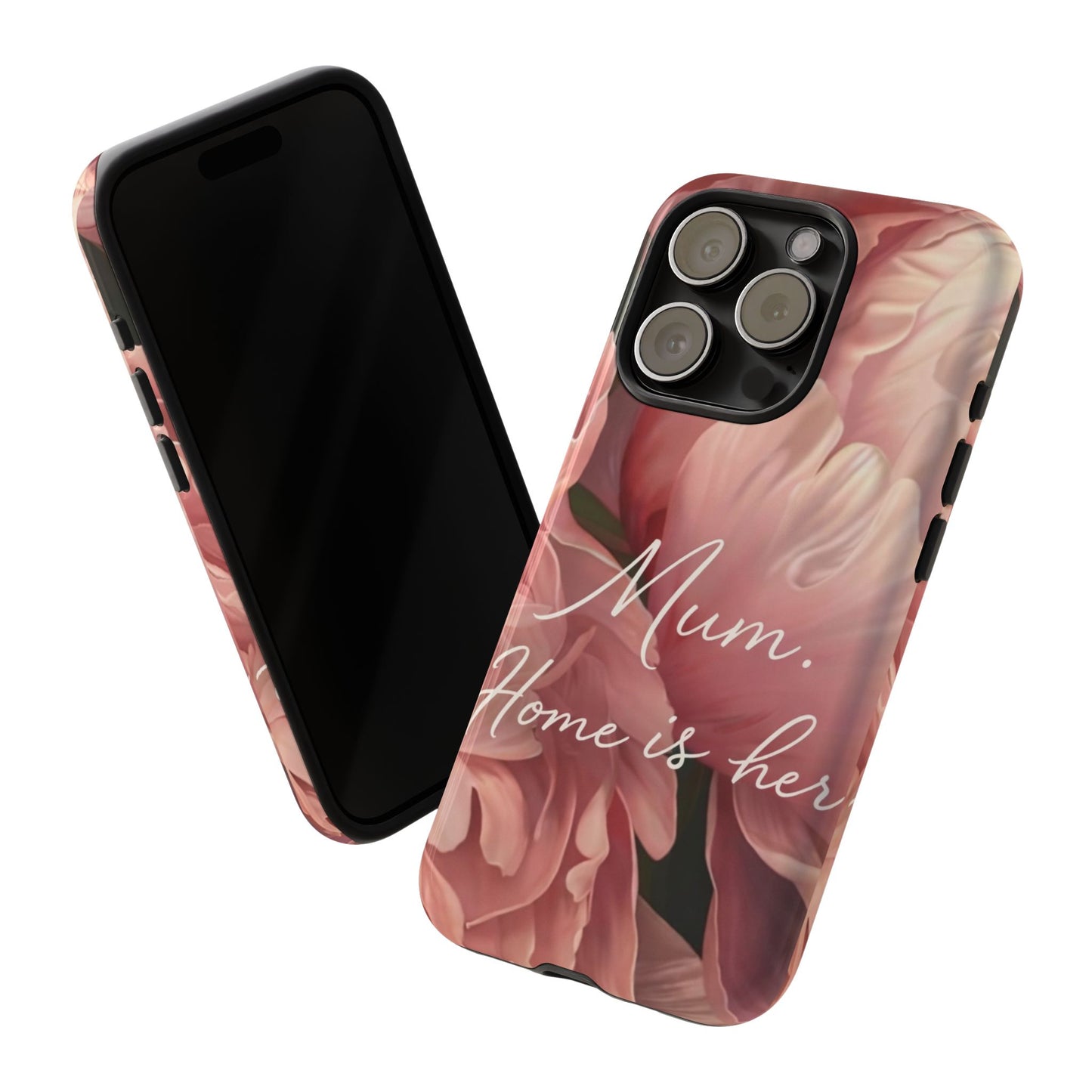 "Mum. Home is Her" Mobile Phone Case