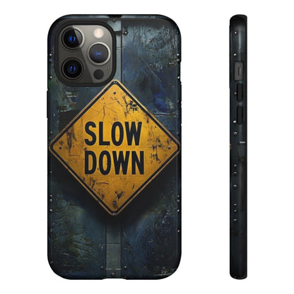 "Slow Down" Mobile Phone Case