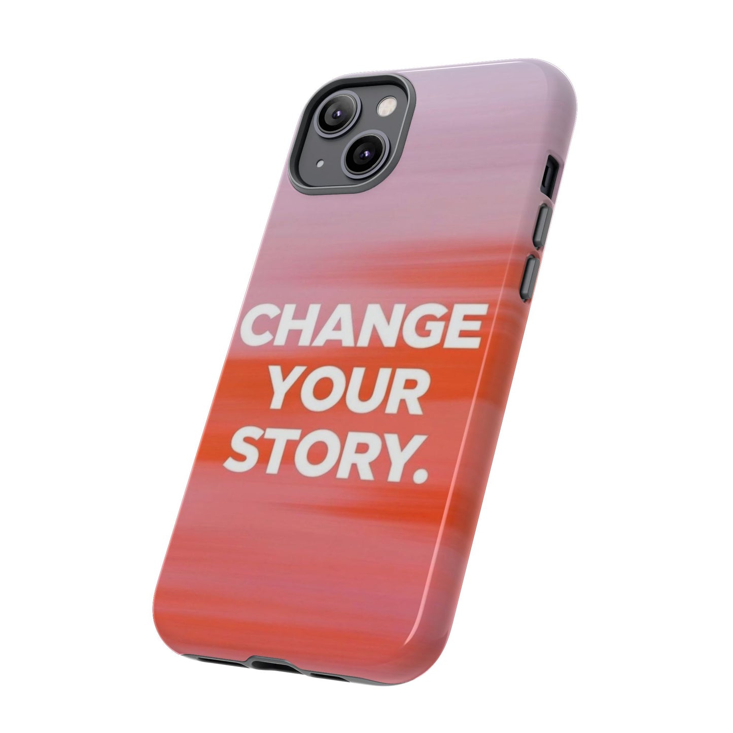 "Change Your Story" Mobile Phone Case