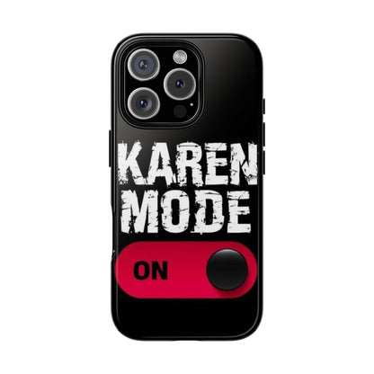 "Karen Mode On" Mobile Phone Case