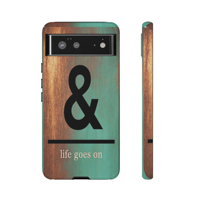 "Life Goes On" Mobile Phone Case