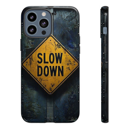 "Slow Down" Mobile Phone Case