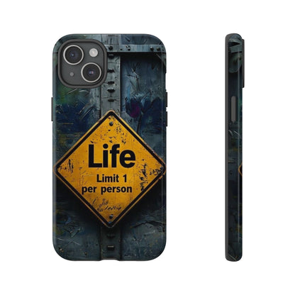 "Life, Limit 1 Per Person" Mobile Phone Case