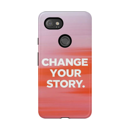 "Change Your Story" Mobile Phone Case