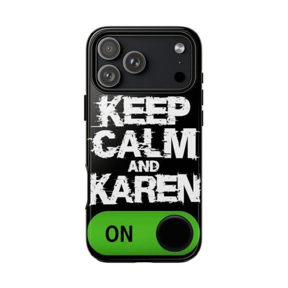 "Keep Calm and Karen On" Mobile Phone Case