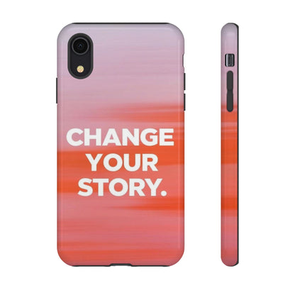 "Change Your Story" Mobile Phone Case