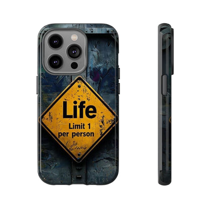 "Life, Limit 1 Per Person" Mobile Phone Case