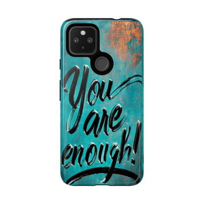 "You are Enough" Mobile Phone Case