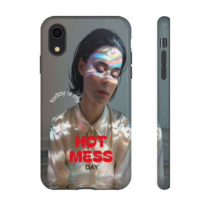 "Hot Mess Day" Mobile Phone Case