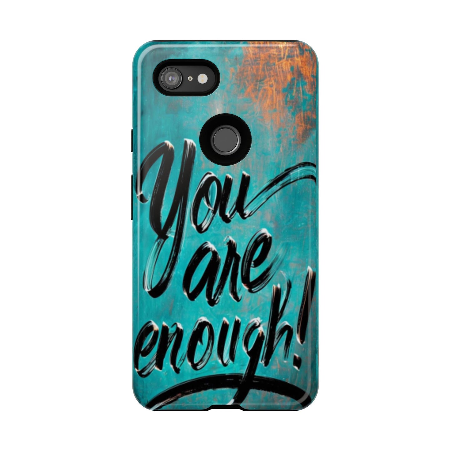"You are Enough" Mobile Phone Case