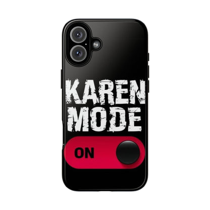 "Karen Mode On" Mobile Phone Case