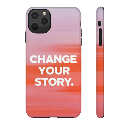 "Change Your Story" Mobile Phone Case