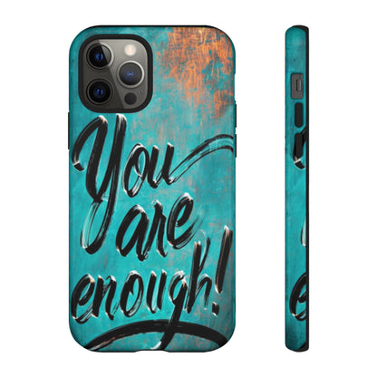 "You are Enough" Mobile Phone Case