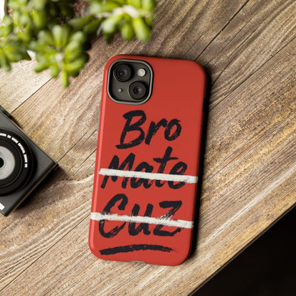 "Bro. Mate. Cuz." Mobile Phone Case