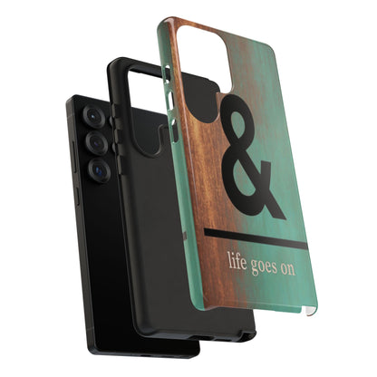 "Life Goes On" Mobile Phone Case