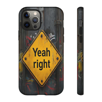 "Yeah, right" Mobile Phone Case