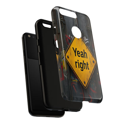"Yeah, right" Mobile Phone Case