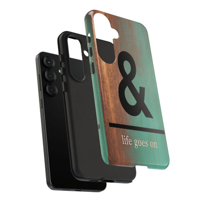 "Life Goes On" Mobile Phone Case
