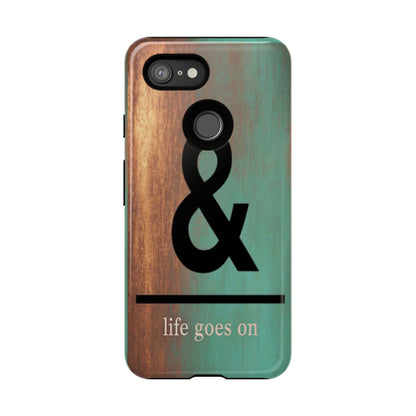"Life Goes On" Mobile Phone Case