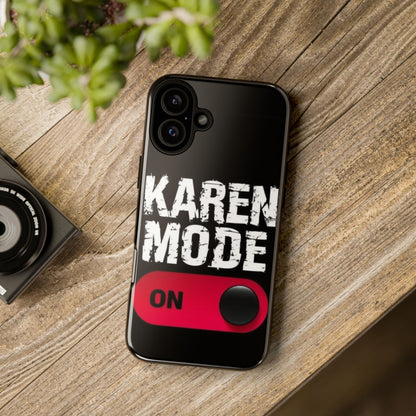 "Karen Mode On" Mobile Phone Case