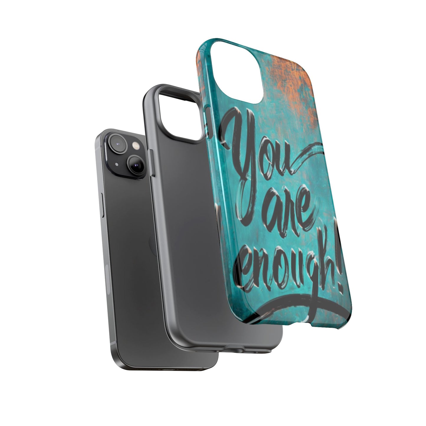 "You are Enough" Mobile Phone Case