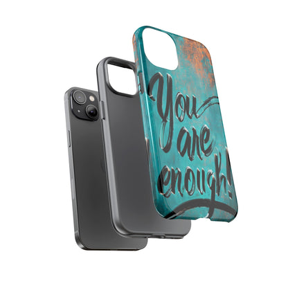"You are Enough" Mobile Phone Case