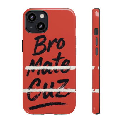 "Bro. Mate. Cuz." Mobile Phone Case
