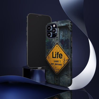 "Life, Limit 1 Per Person" Mobile Phone Case