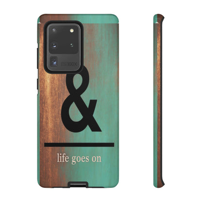"Life Goes On" Mobile Phone Case