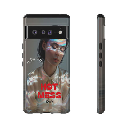 "Hot Mess Day" Mobile Phone Case