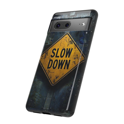 "Slow Down" Mobile Phone Case