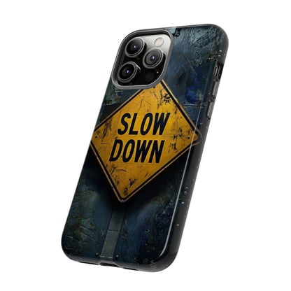 "Slow Down" Mobile Phone Case