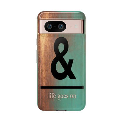 "Life Goes On" Mobile Phone Case