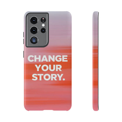 "Change Your Story" Mobile Phone Case
