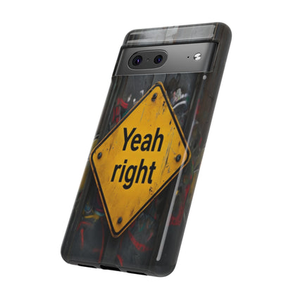 "Yeah, right" Mobile Phone Case