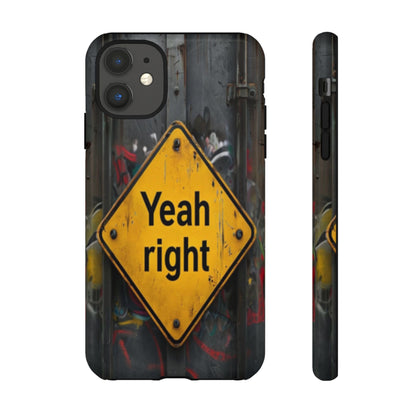 "Yeah, right" Mobile Phone Case