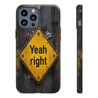 "Yeah, right" Mobile Phone Case