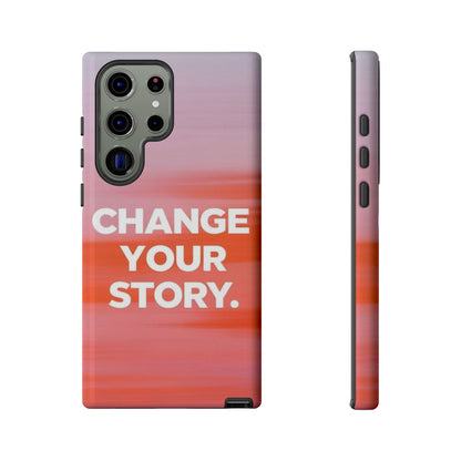 "Change Your Story" Mobile Phone Case