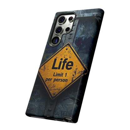 "Life, Limit 1 Per Person" Mobile Phone Case