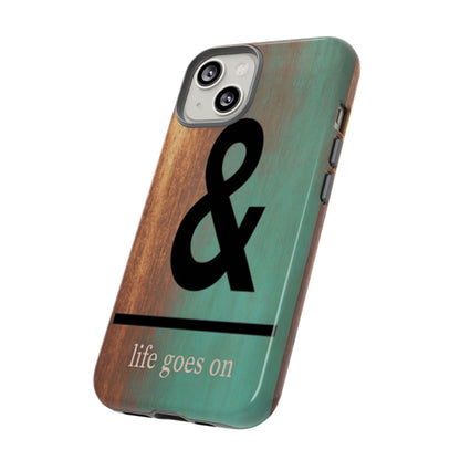 "Life Goes On" Mobile Phone Case