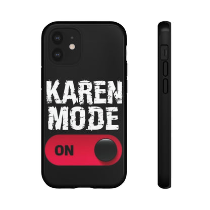 "Karen Mode On" Mobile Phone Case