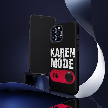"Karen Mode On" Mobile Phone Case