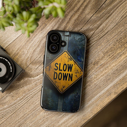 "Slow Down" Mobile Phone Case