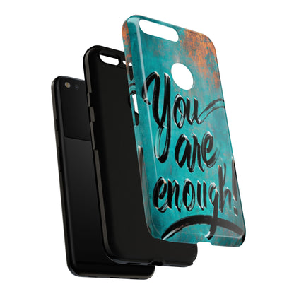 "You are Enough" Mobile Phone Case